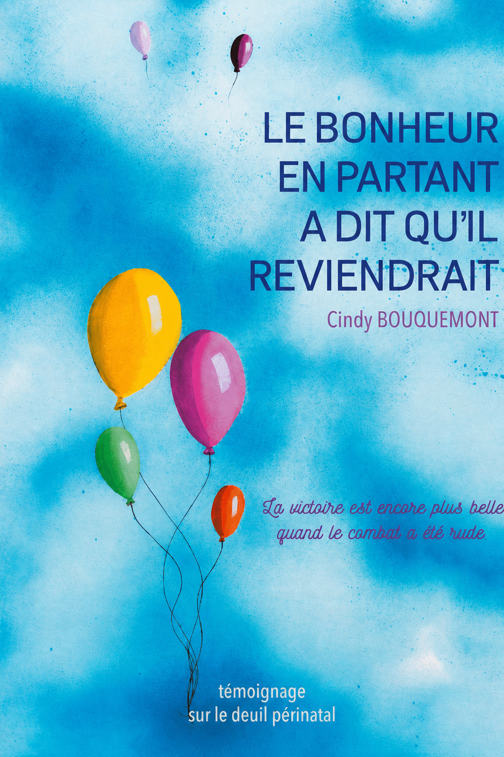Couverture colorée du livre Le bonheur en partant a dit qu’il reviendrait
